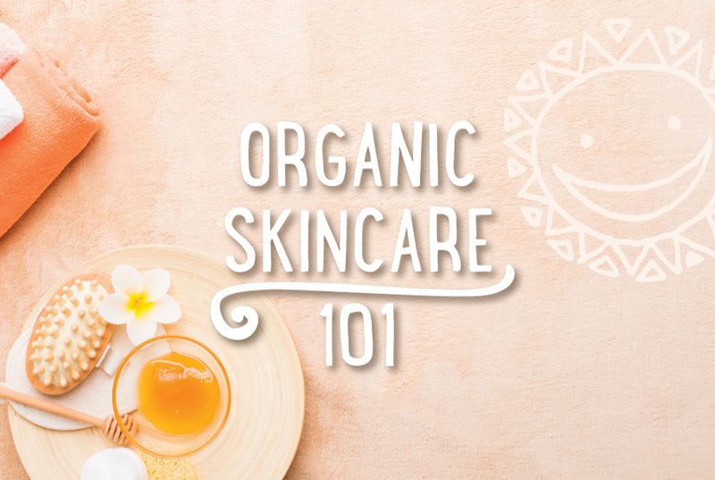 Organic Skincare 101